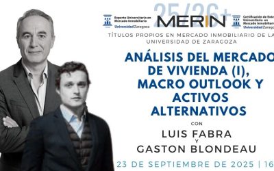 Inauguración del MERIN 2025/2026: Análisis del Mercado Vivienda (I), Macro Outlook y Activos alternativos con Luis Fabra y Gaston Blondeau
