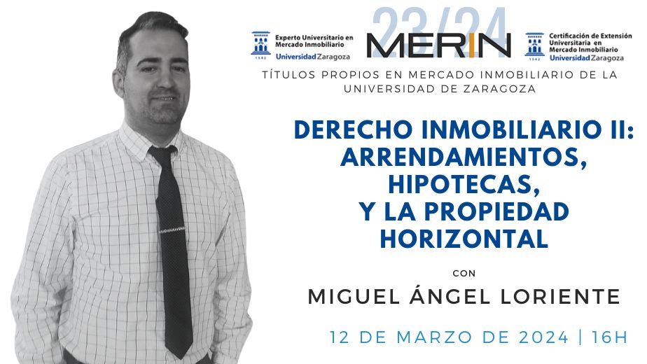 Derecho Inmobiliario II: Arrendamientos, Hipotecas y Propiedad Horizontal con Miguel Ángel Loriente