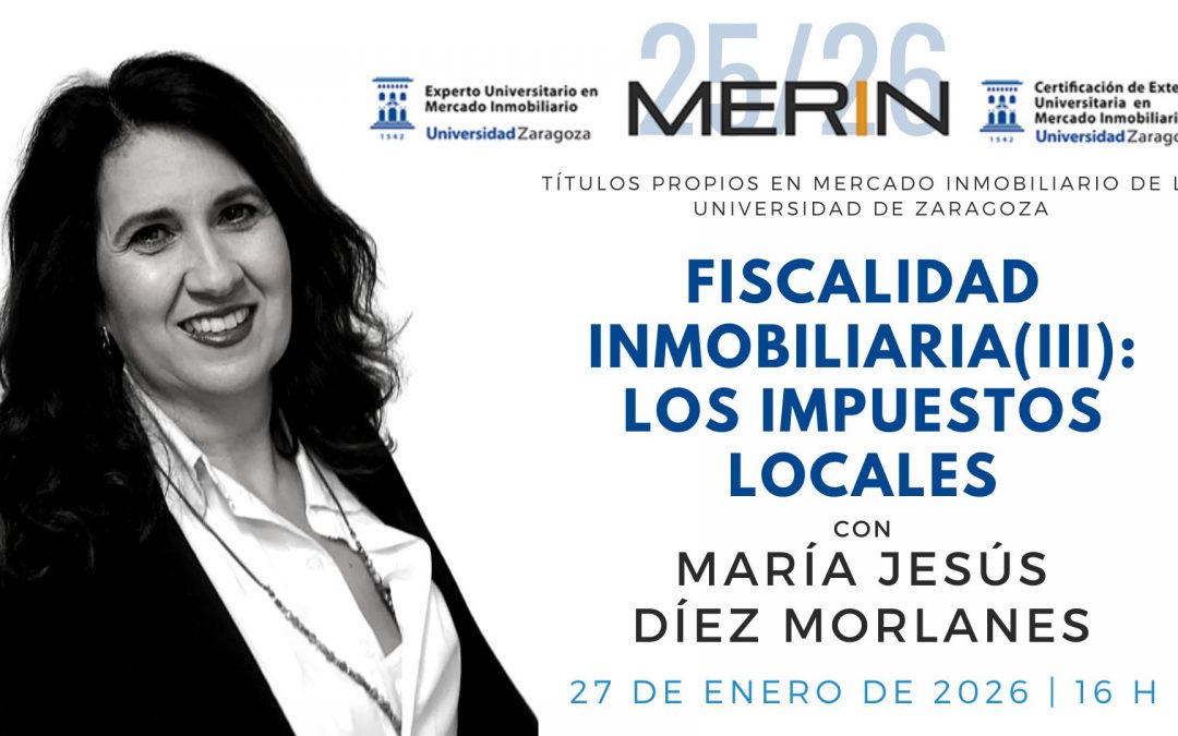 Fiscalidad Inmobiliaria (III): Los Impuestos Locales con María Jesús Díez Morlanes